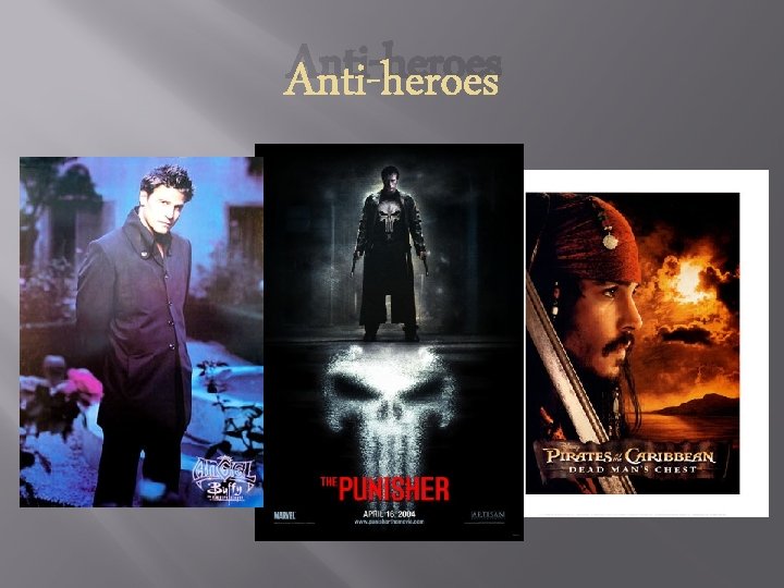 Anti-heroes 
