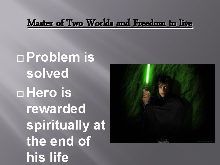 Master of Two Worlds and Freedom to live Problem is solved Hero is rewarded