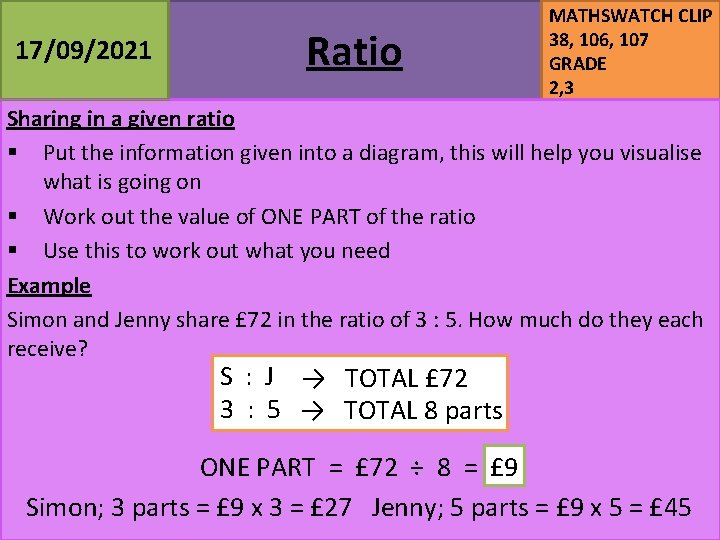 17/09/2021 Ratio MATHSWATCH CLIP 38, 106, 107 GRADE 2, 3 Sharing in a given