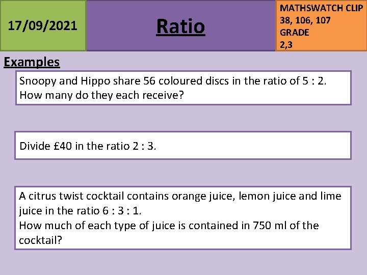 17/09/2021 Ratio MATHSWATCH CLIP 38, 106, 107 GRADE 2, 3 Examples Snoopy and Hippo