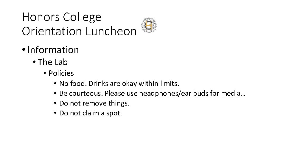 Honors College Orientation Luncheon • Information • The Lab • Policies • • No