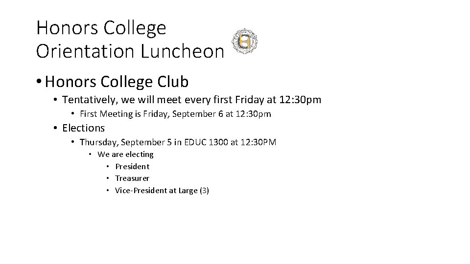 Honors College Orientation Luncheon • Honors College Club • Tentatively, we will meet every