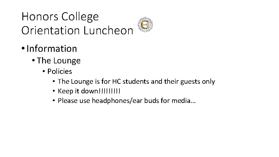 Honors College Orientation Luncheon • Information • The Lounge • Policies • The Lounge