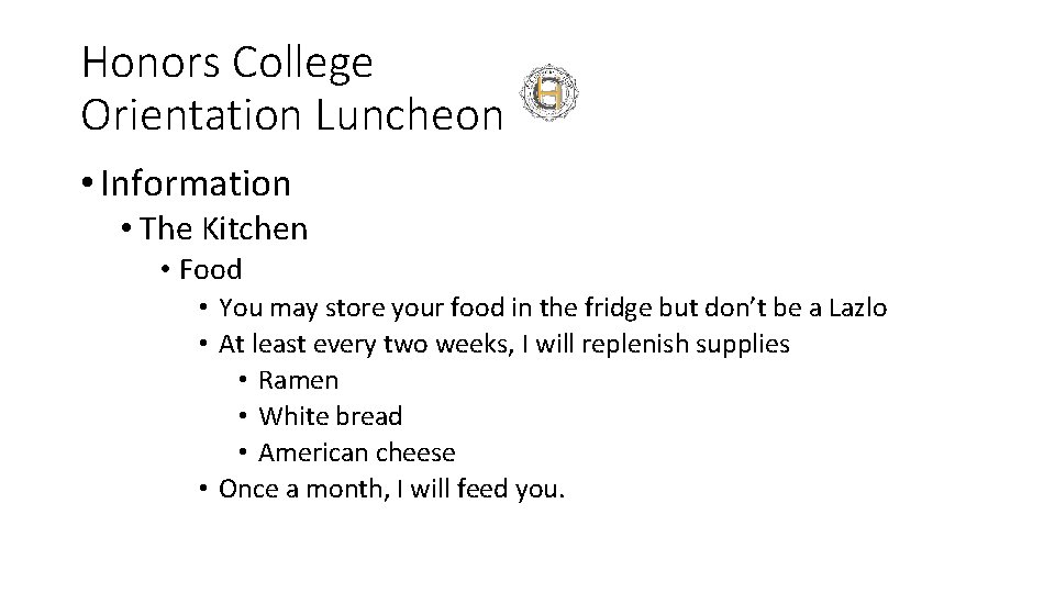 Honors College Orientation Luncheon • Information • The Kitchen • Food • You may