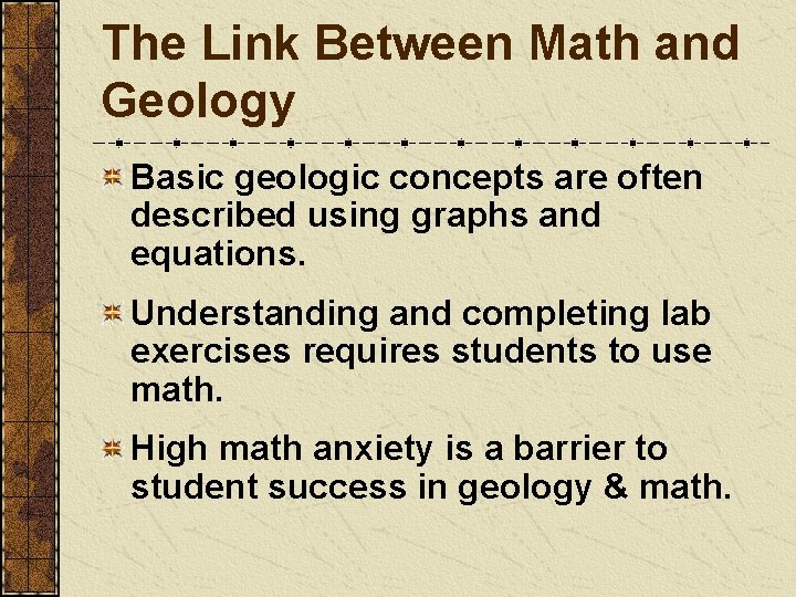The Link Between Math and Geology Basic geologic concepts are often described using graphs