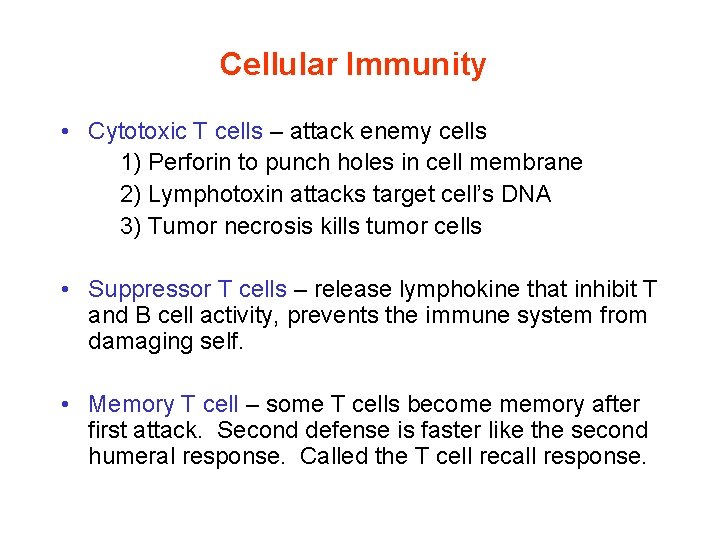 Cellular Immunity • Cytotoxic T cells – attack enemy cells 1) Perforin to punch
