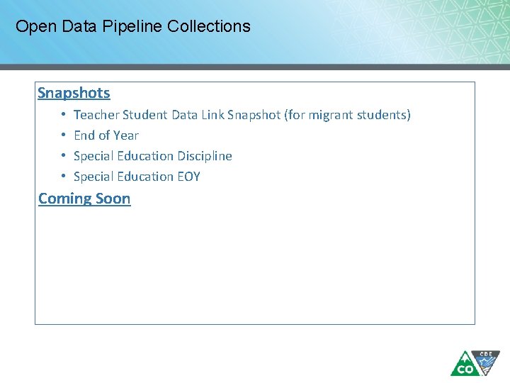 Open Data Pipeline Collections Snapshots • • Teacher Student Data Link Snapshot (for migrant