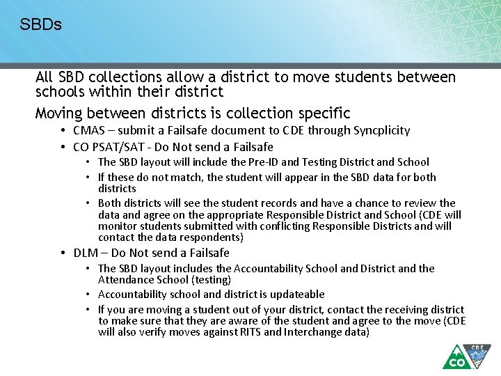 SBDs All SBD collections allow a district to move students between schools within their