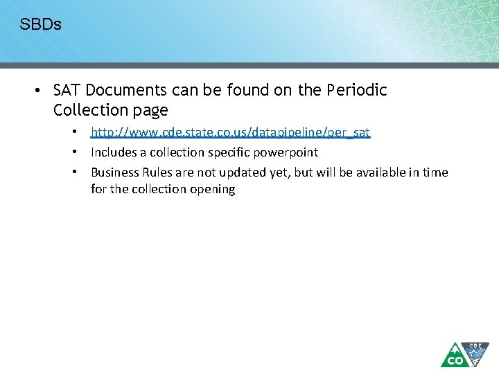 SBDs • SAT Documents can be found on the Periodic Collection page • http: