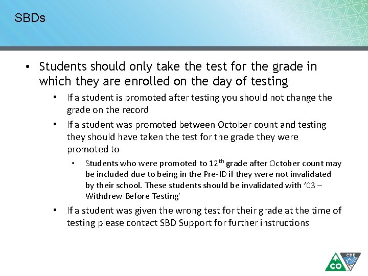 SBDs • Students should only take the test for the grade in which they