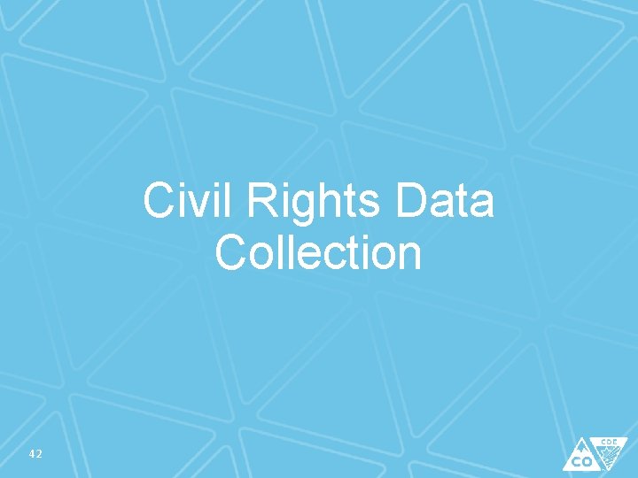 Civil Rights Data Collection 42 