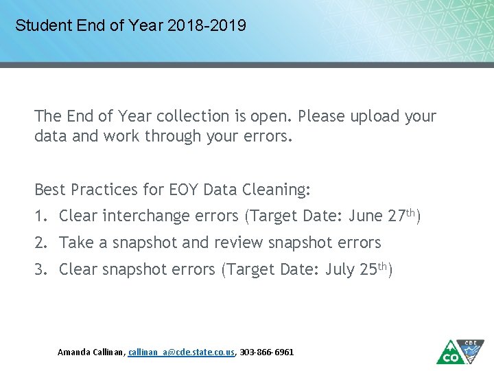 Student End of Year 2018 -2019 The End of Year collection is open. Please