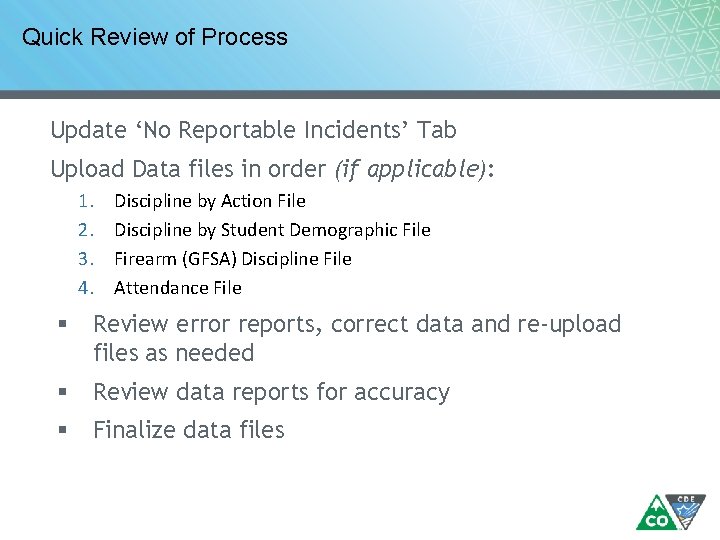 Quick Review of Process Update ‘No Reportable Incidents’ Tab Upload Data files in order