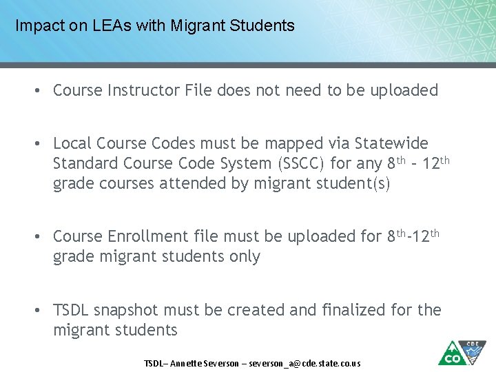 Impact on LEAs with Migrant Students • Course Instructor File does not need to