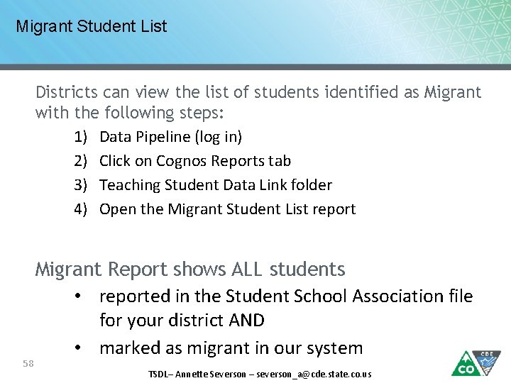 Migrant Student List Districts can view the list of students identified as Migrant with