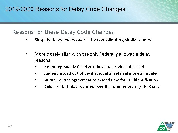 2019 -2020 Reasons for Delay Code Changes Reasons for these Delay Code Changes •