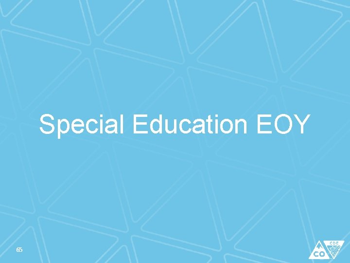 Special Education EOY 65 