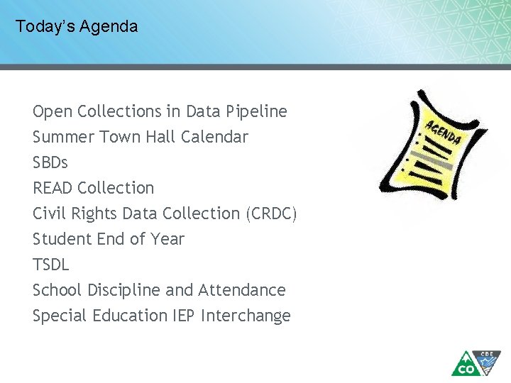 Today’s Agenda Open Collections in Data Pipeline Summer Town Hall Calendar SBDs READ Collection