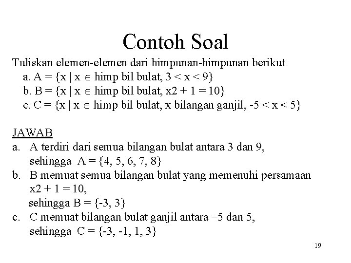 Contoh Soal Tuliskan elemen-elemen dari himpunan-himpunan berikut a. A = {x | x himp