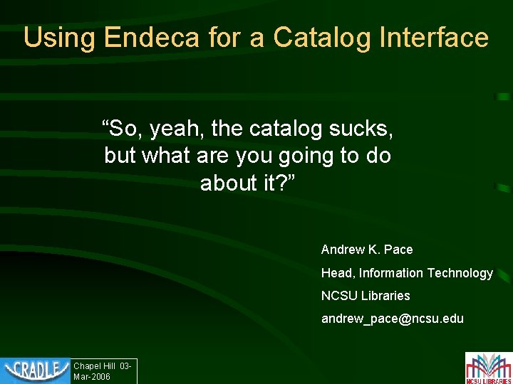 Using Endeca for a Catalog Interface “So, yeah, the catalog sucks, but what are