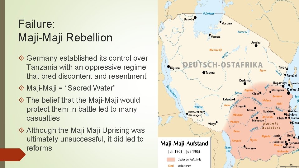 Failure: Maji-Maji Rebellion Germany established its control over Tanzania with an oppressive regime that Failure: Maji-Maji Rebellion Germany established its control over Tanzania with an oppressive regime that