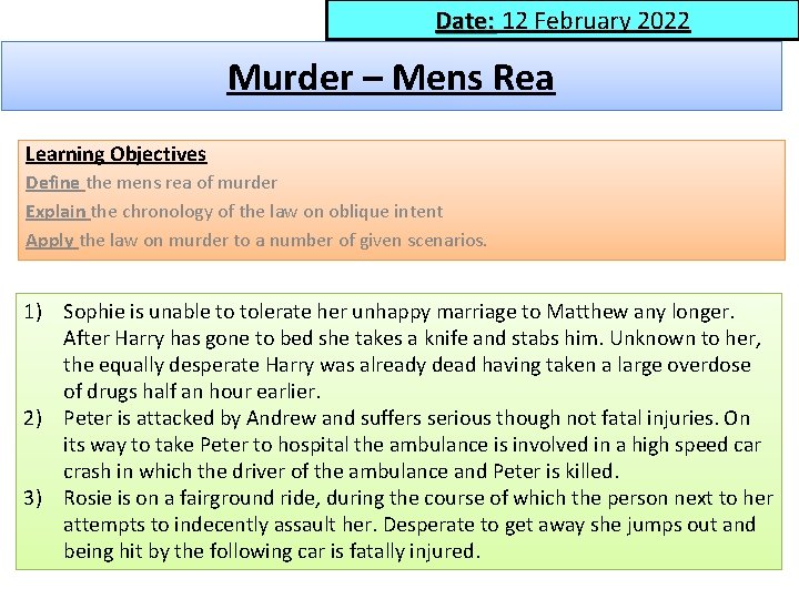 Date: 12 February 2022 Murder – Mens Rea Learning Objectives Define the mens rea