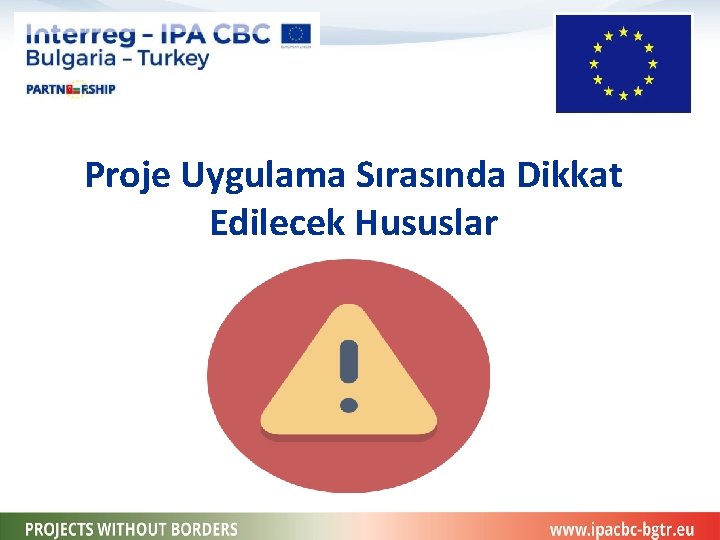 Proje Uygulama Sırasında Dikkat Edilecek Hususlar 