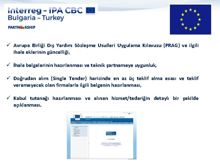 ü Avrupa Birliği Dış Yardım Sözleşme Usulleri Uygulama Kılavuzu (PRAG) ve ilgili ihale eklerinin