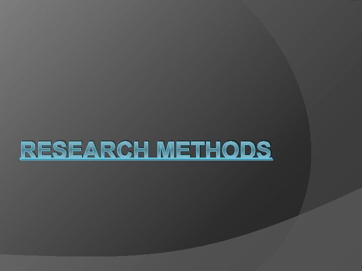 RESEARCH METHODS 