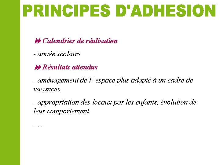  Calendrier de réalisation - année scolaire Résultats attendus - aménagement de l ’espace