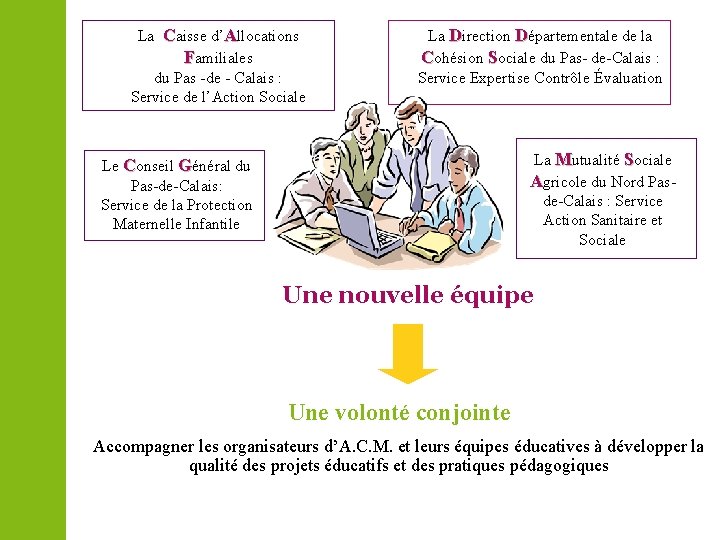 La Caisse d’Allocations Familiales du Pas -de - Calais : Service de l’Action Sociale