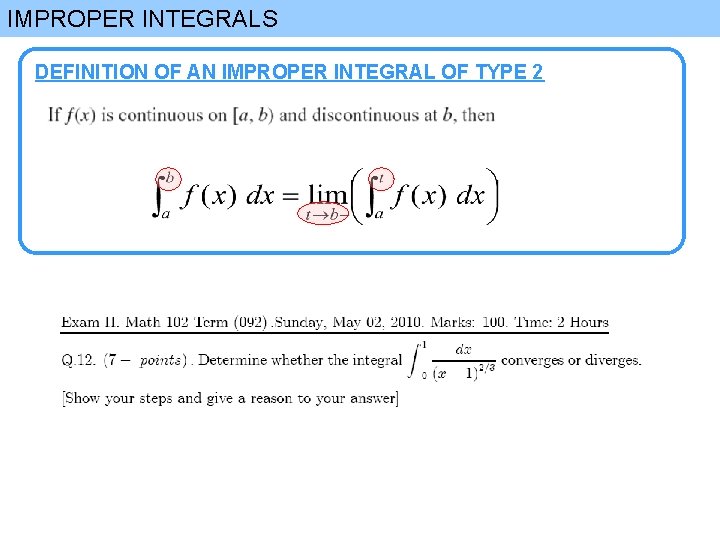IMPROPER INTEGRALS DEFINITION OF AN IMPROPER INTEGRAL OF TYPE 2 