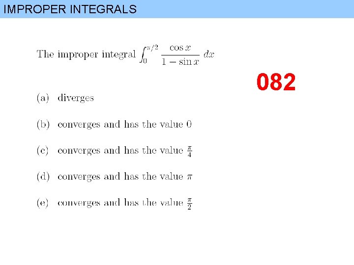 IMPROPER INTEGRALS 082 