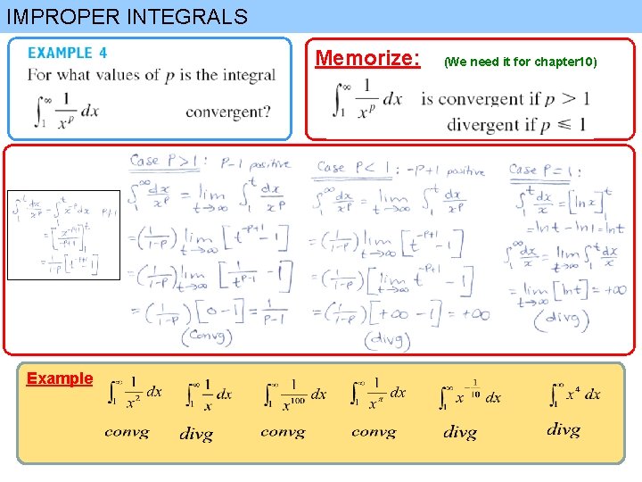 IMPROPER INTEGRALS Memorize: Example (We need it for chapter 10) 