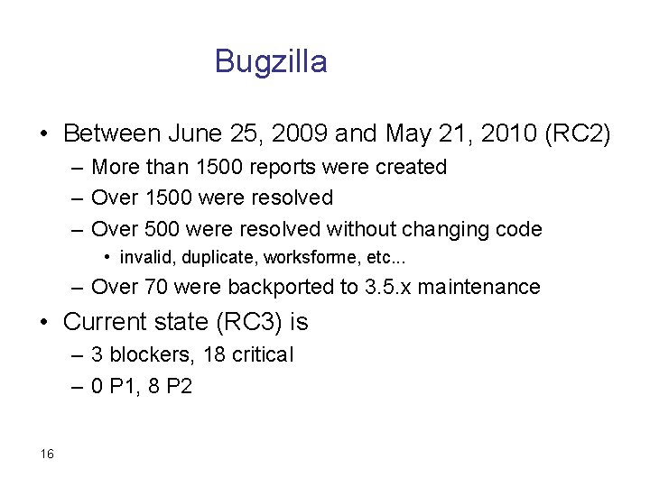 Bugzilla • Between June 25, 2009 and May 21, 2010 (RC 2) – More