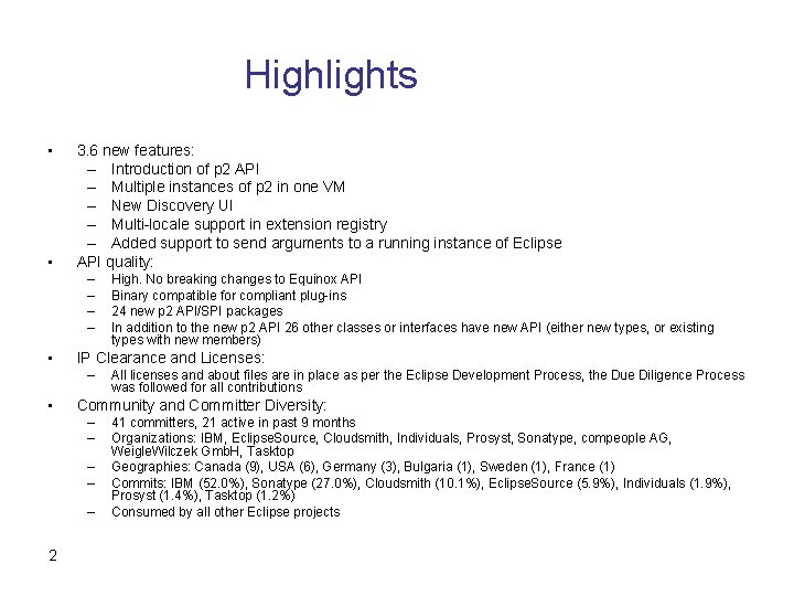 Highlights • • 3. 6 new features: – Introduction of p 2 API –