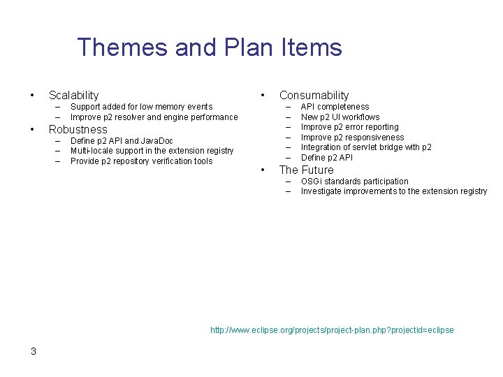 Themes and Plan Items • – – • • Scalability – – – Support