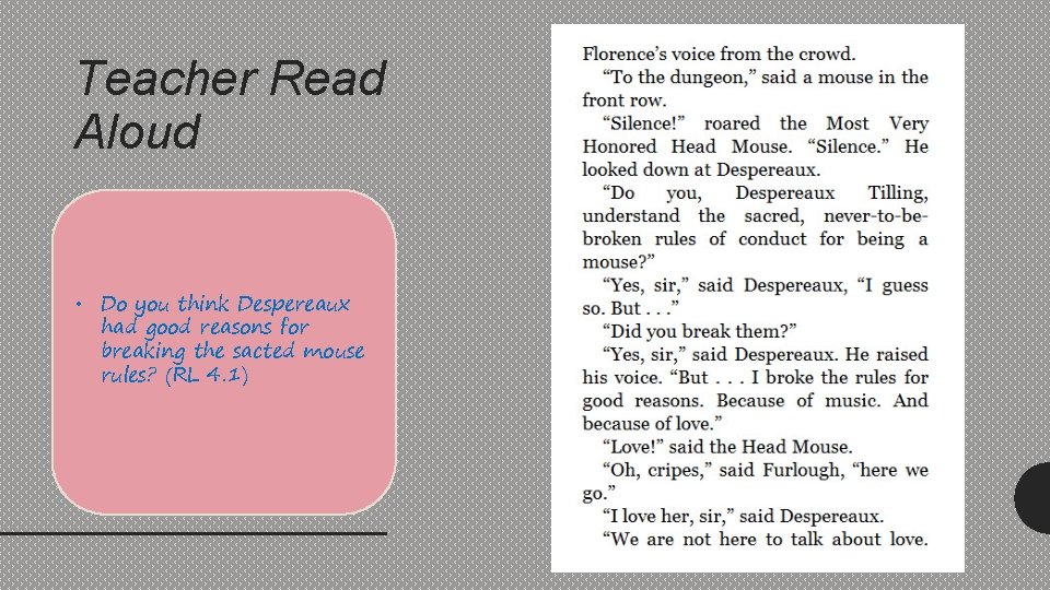 Teacher Read Aloud • Do you think Despereaux had good reasons for breaking the