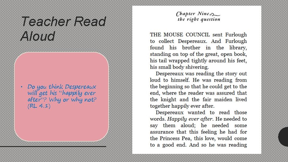 Teacher Read Aloud • Do you think Despereaux will get his “happily ever after”?