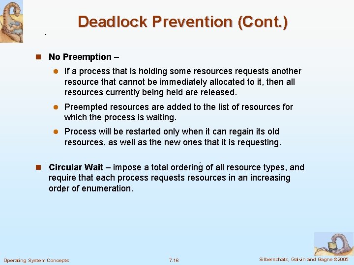 Deadlock Prevention (Cont. ) n No Preemption – l If a process that is