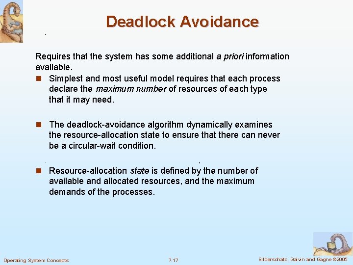 Deadlock Avoidance Requires that the system has some additional a priori information available. n