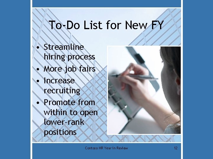 To-Do List for New FY • Streamline hiring process • More job fairs •