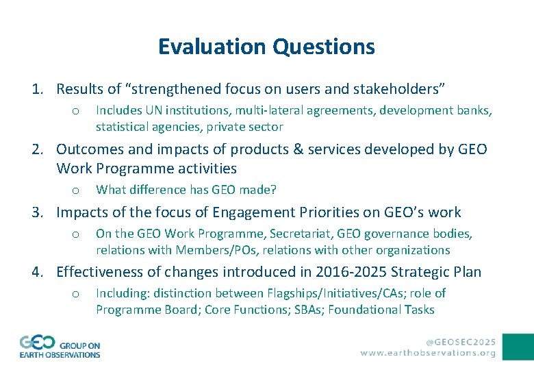 Evaluation Questions 1. Results of “strengthened focus on users and stakeholders” o Includes UN