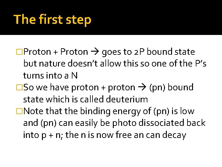 The first step �Proton + Proton goes to 2 P bound state but nature