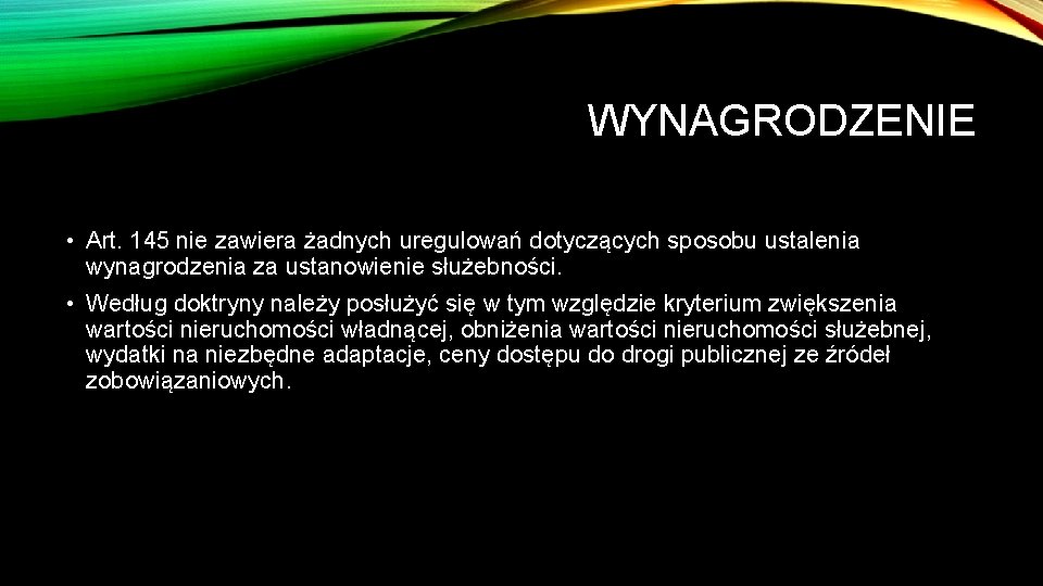 WYNAGRODZENIE • Art. 145 nie zawiera żadnych uregulowań dotyczących sposobu ustalenia wynagrodzenia za ustanowienie