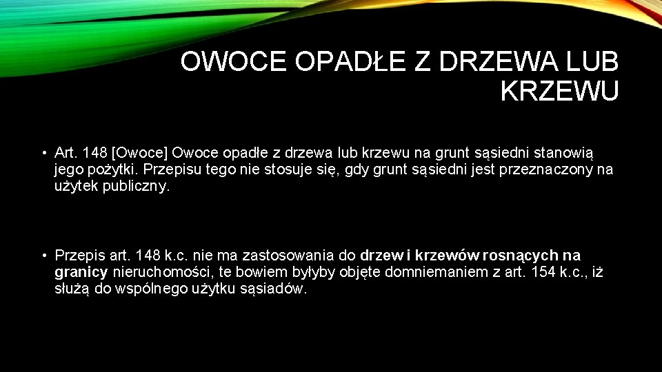 OWOCE OPADŁE Z DRZEWA LUB KRZEWU • Art. 148 [Owoce] Owoce opadłe z drzewa