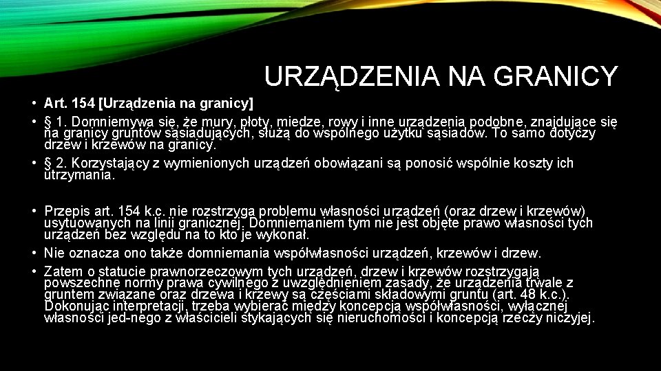 URZĄDZENIA NA GRANICY • Art. 154 [Urządzenia na granicy] • § 1. Domniemywa się,