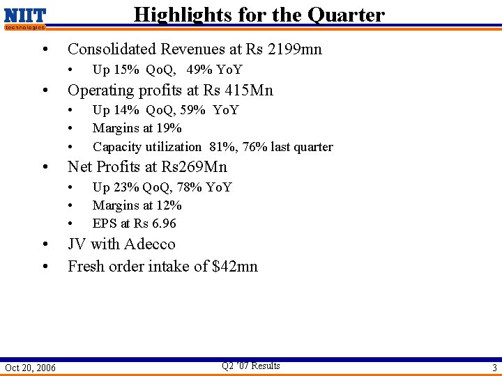 Highlights for the Quarter • Consolidated Revenues at Rs 2199 mn • • Operating