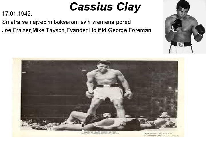 Cassius Clay 17. 01. 1942. Smatra se najvecim bokserom svih vremena pored Joe Fraizer,
