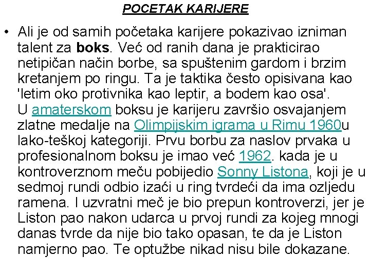 POCETAK KARIJERE • Ali je od samih početaka karijere pokazivao izniman talent za boks.